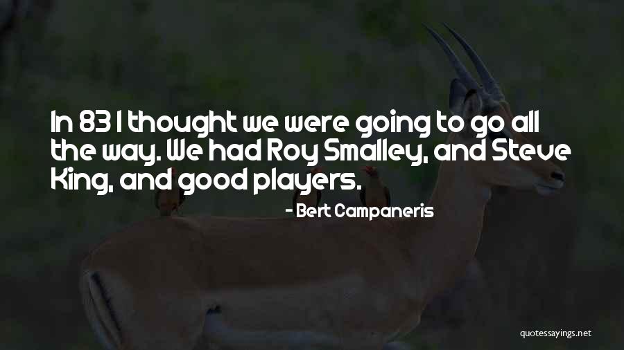 Bert Campaneris Quotes 406434 Bert Campaneris Quotes 406434