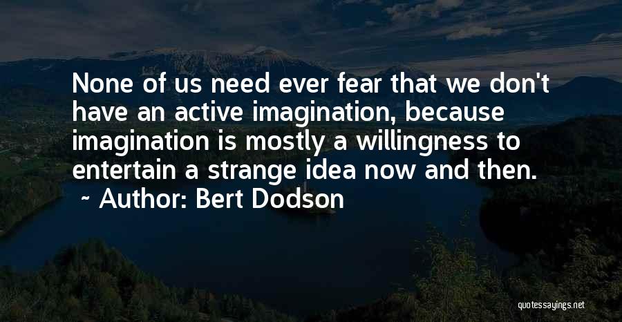 Bert Dodson Quotes 2196733