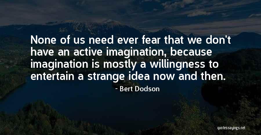 Bert Dodson Quotes 2196733