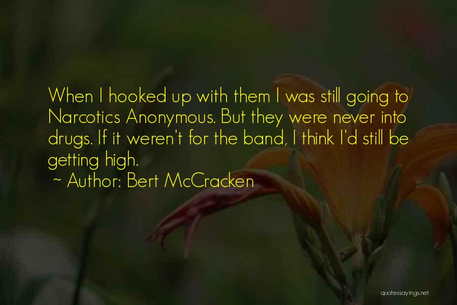 Bert McCracken Quotes 1297548