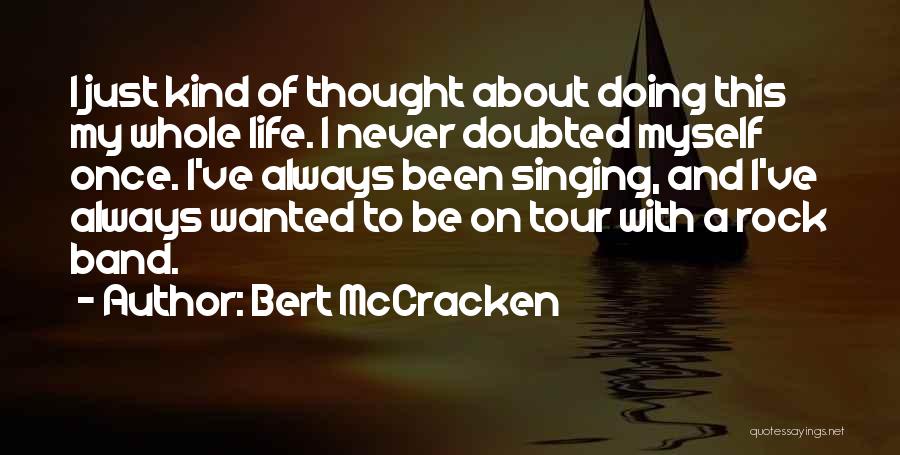 Bert McCracken Quotes 384299