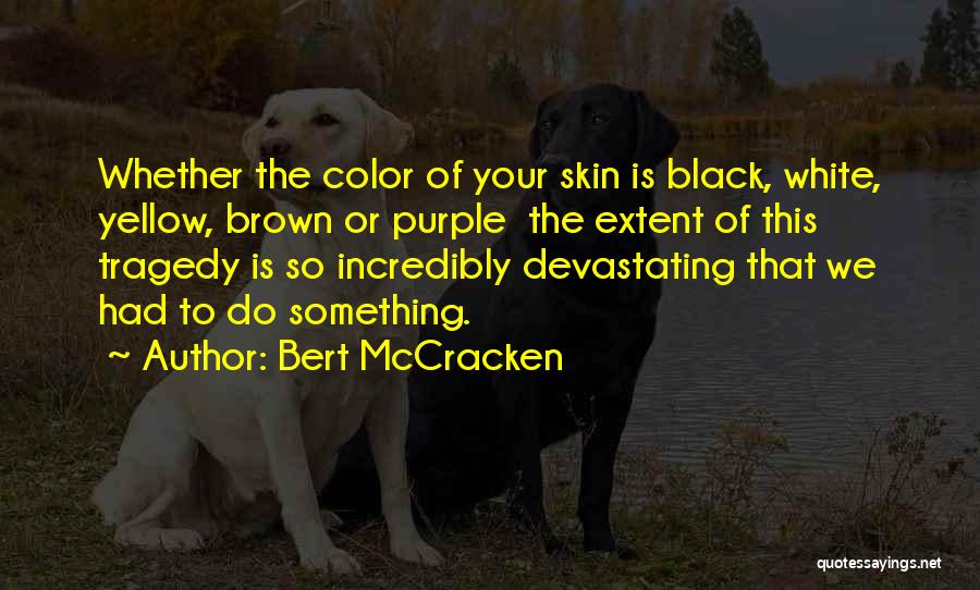 Bert McCracken Quotes 406284