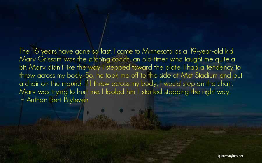 Bert Quotes By Bert Blyleven