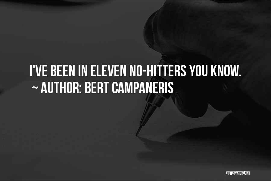 Bert Quotes By Bert Campaneris