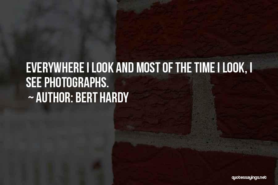 Bert Quotes By Bert Hardy