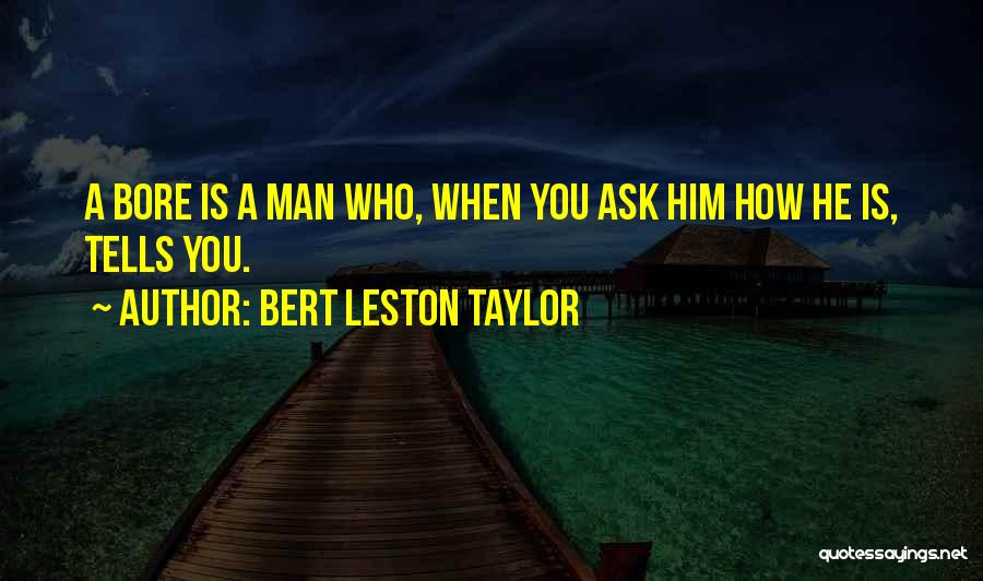 Bert Quotes By Bert Leston Taylor