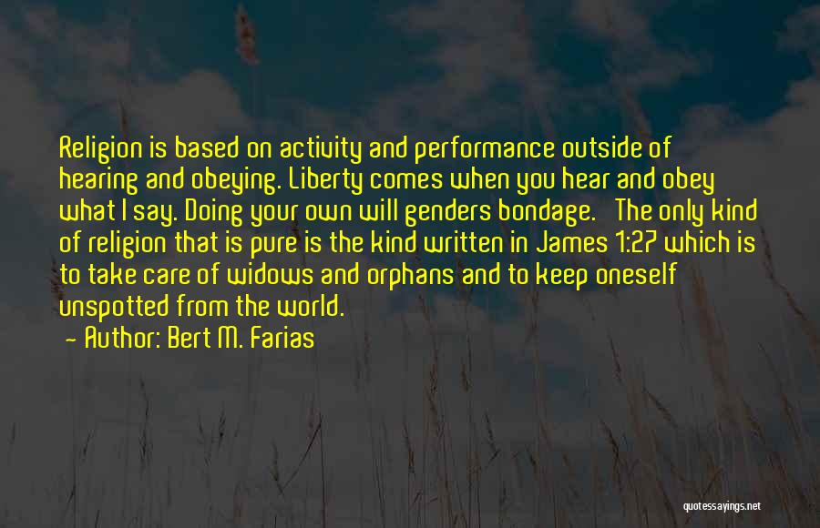 Bert Quotes By Bert M. Farias