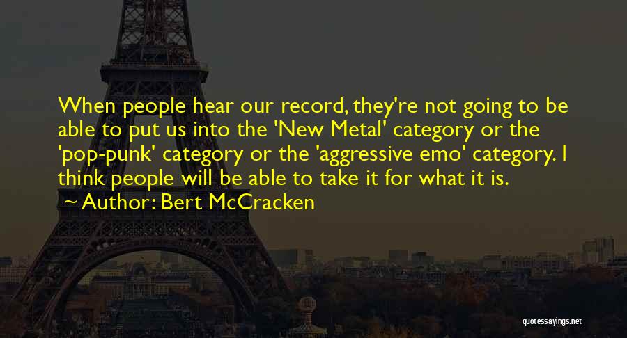 Bert Quotes By Bert McCracken