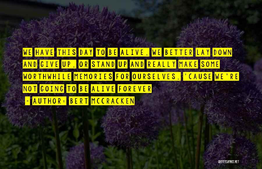 Bert Quotes By Bert McCracken