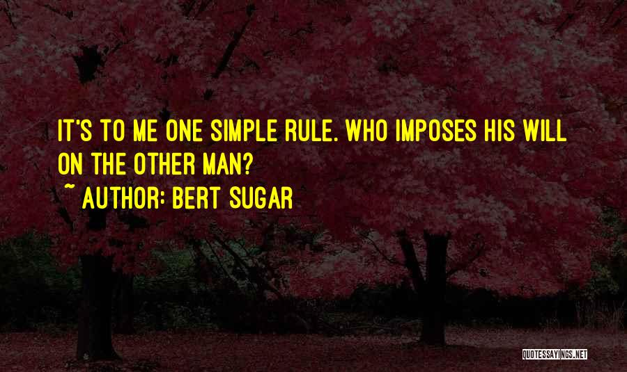 Bert Quotes By Bert Sugar