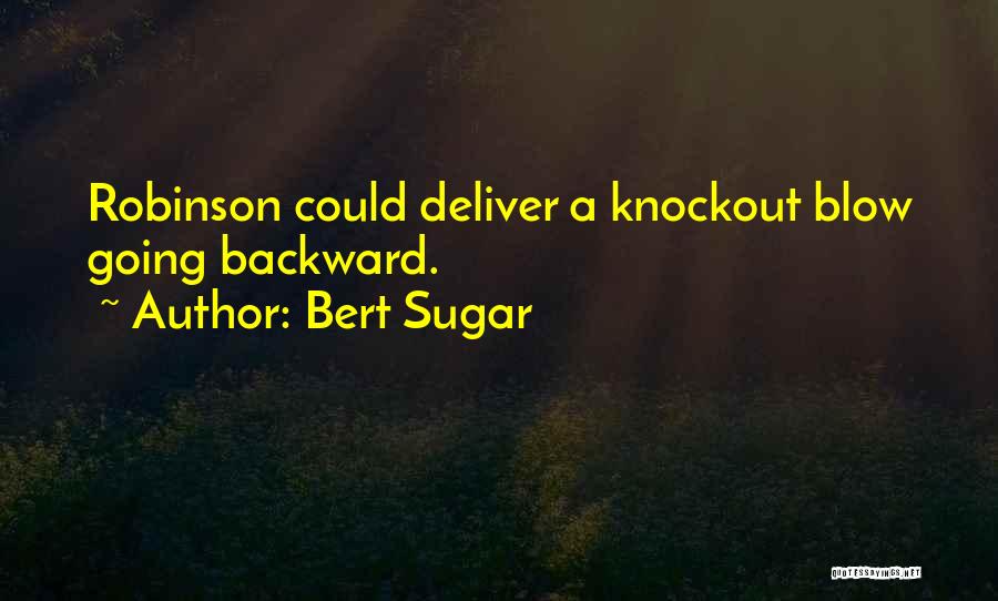 Bert Sugar Quotes 1148286