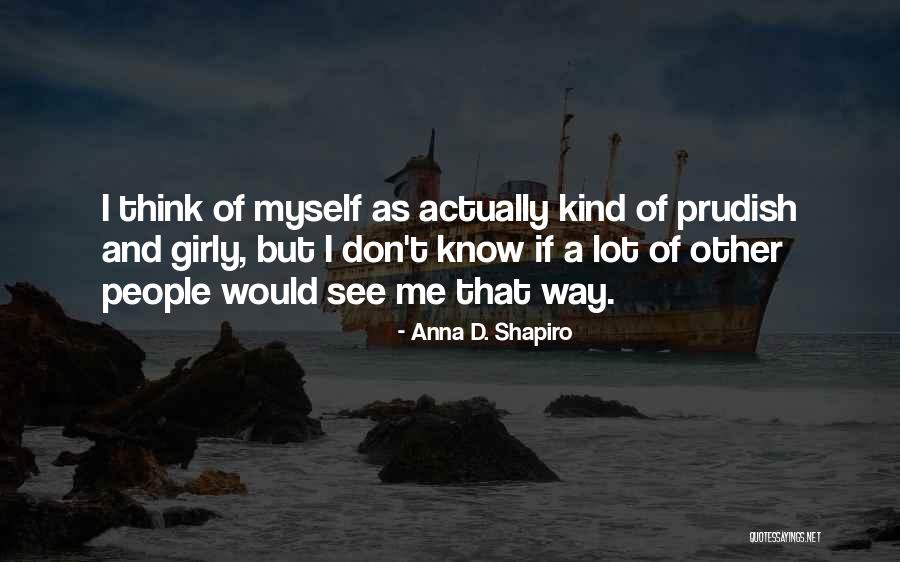 Bertanam Palawija Quotes By Anna D. Shapiro Bertanam Palawija Quotes By Anna D. Shapiro