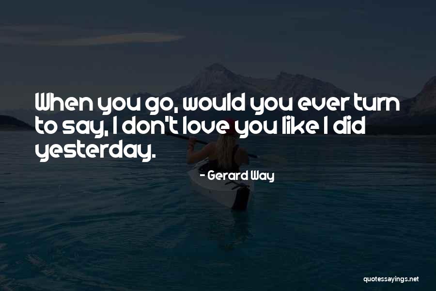 Bertaubat Dari Quotes By Gerard Way Bertaubat Dari Quotes By Gerard Way