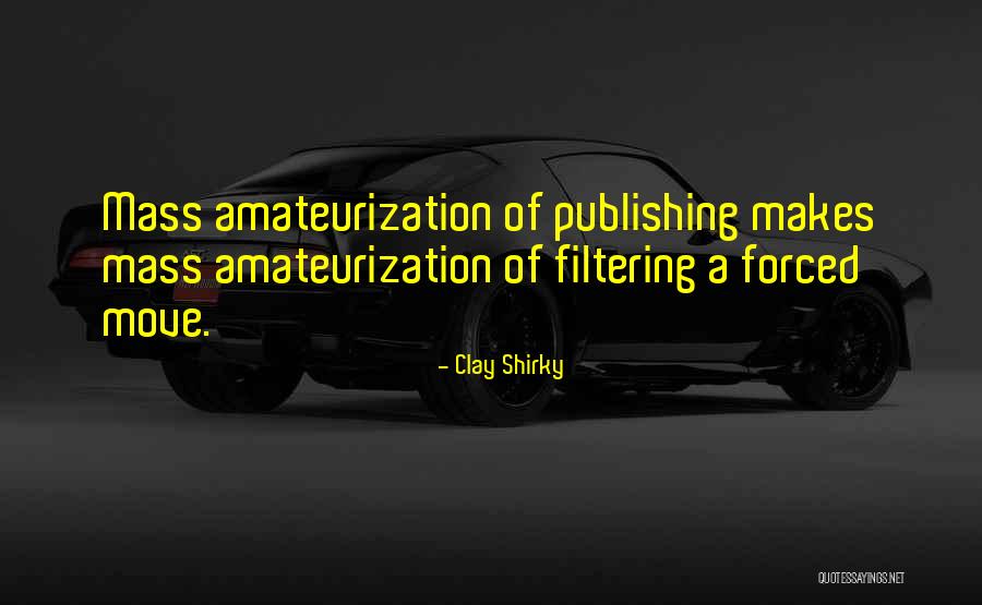 Bertepuk Sebelah Quotes By Clay Shirky Bertepuk Sebelah Quotes By Clay Shirky