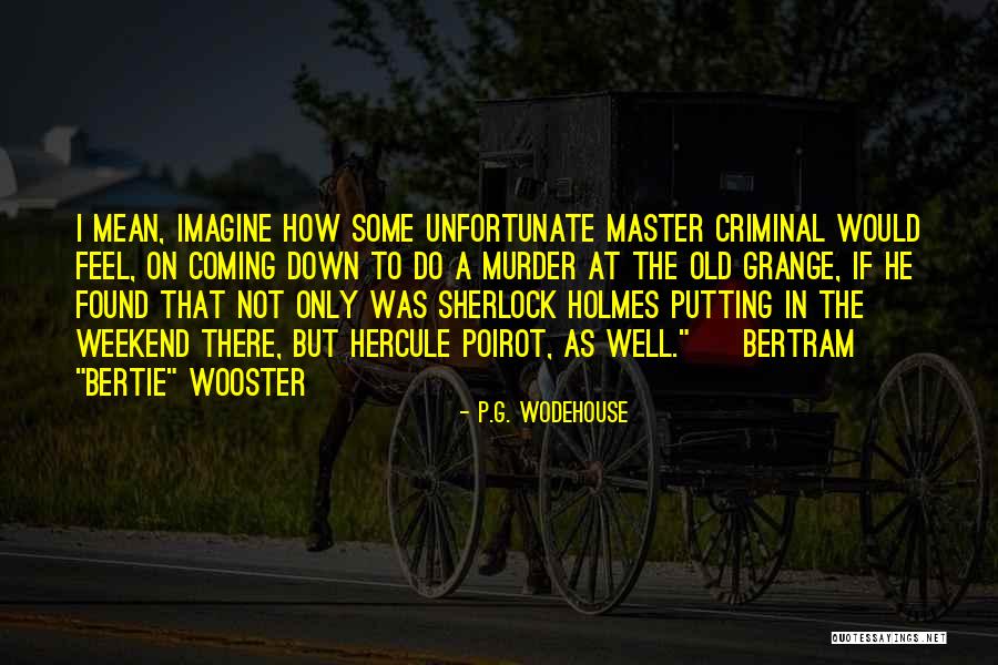 Bertie And Jeeves Quotes By P.G. Wodehouse Bertie And Jeeves Quotes By P.G. Wodehouse