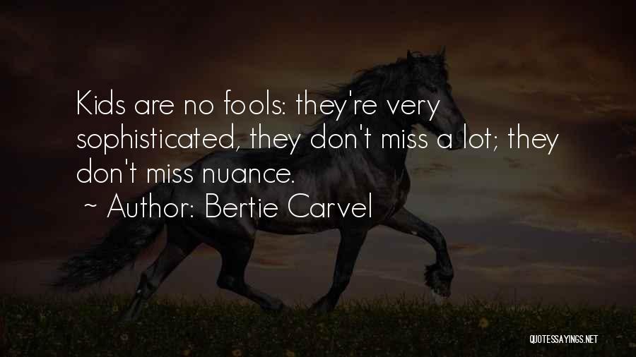 Bertie Quotes By Bertie Carvel