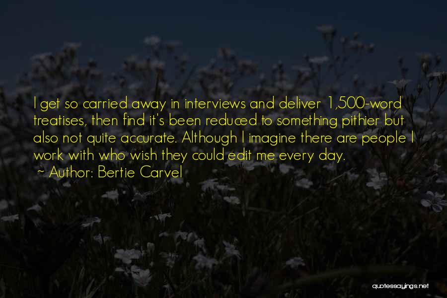 Bertie Quotes By Bertie Carvel