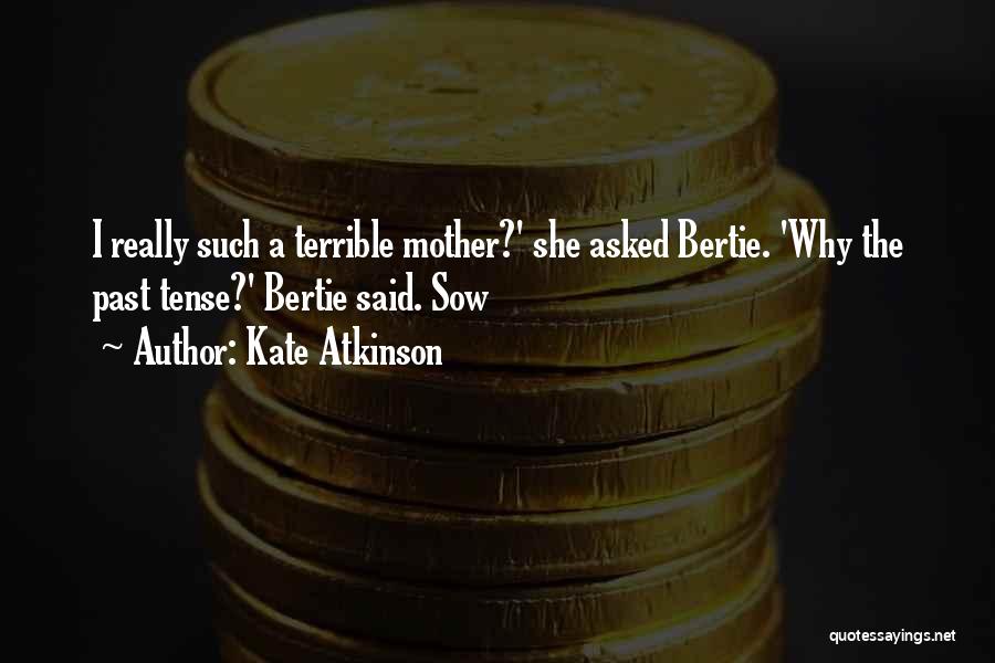 Bertie Quotes By Kate Atkinson