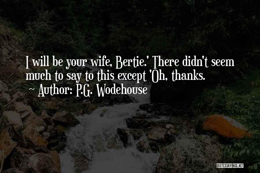 Bertie Quotes By P.G. Wodehouse