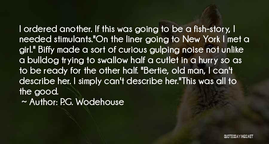 Bertie Quotes By P.G. Wodehouse