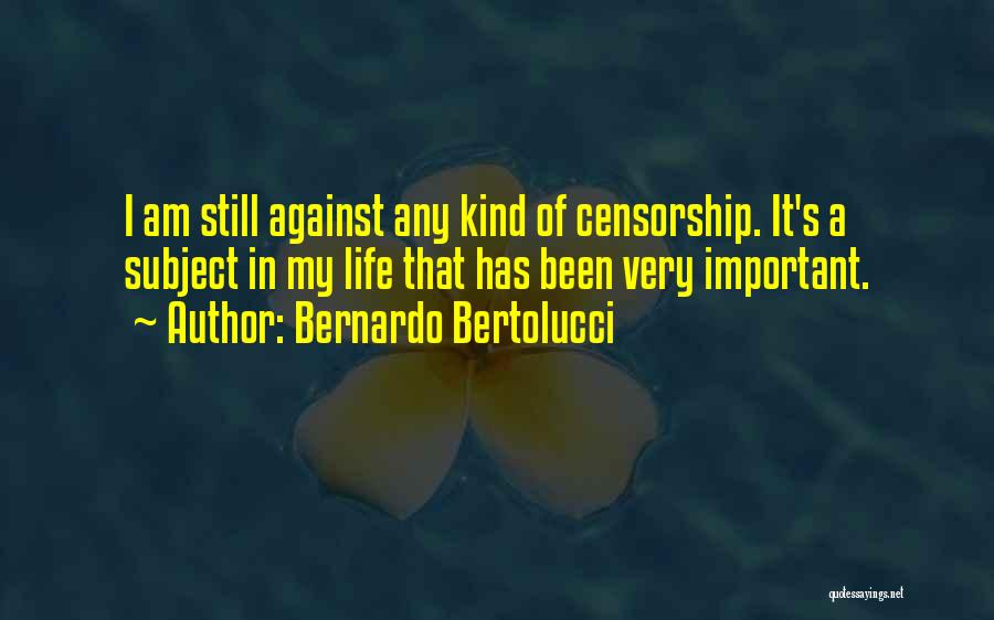 Bertolucci Quotes By Bernardo Bertolucci