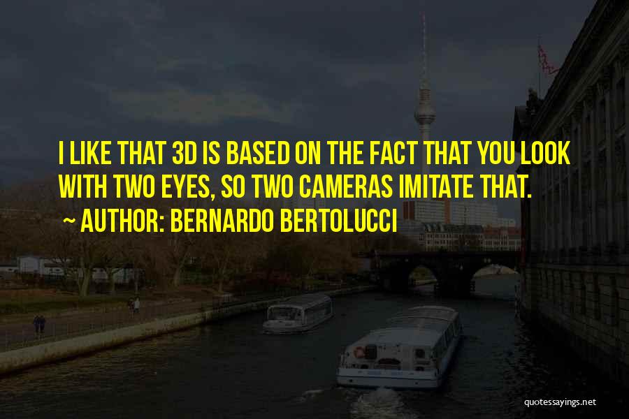 Bertolucci Quotes By Bernardo Bertolucci