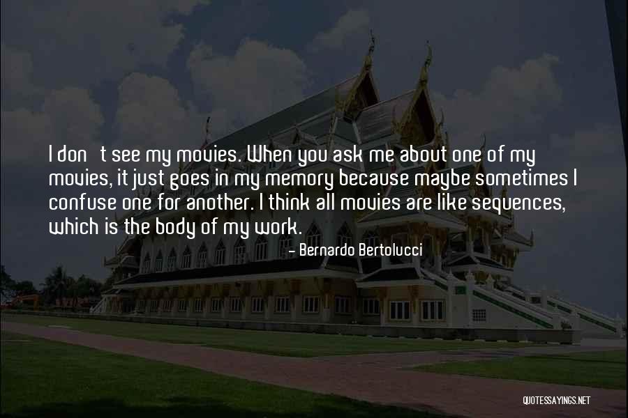 Bertolucci Quotes By Bernardo Bertolucci