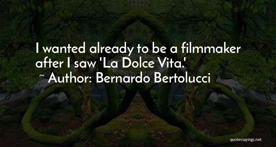 Bertolucci Quotes By Bernardo Bertolucci