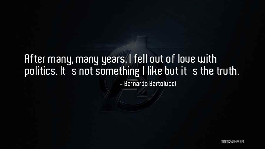 Bertolucci Quotes By Bernardo Bertolucci