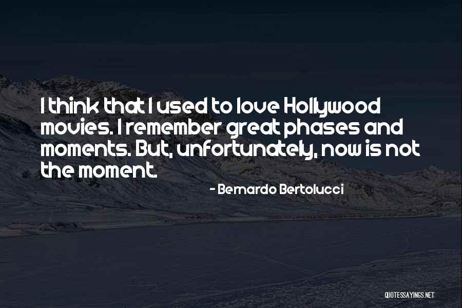 Bertolucci Quotes By Bernardo Bertolucci