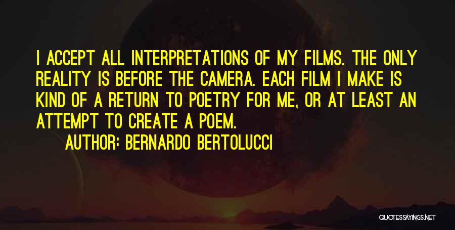 Bertolucci Quotes By Bernardo Bertolucci