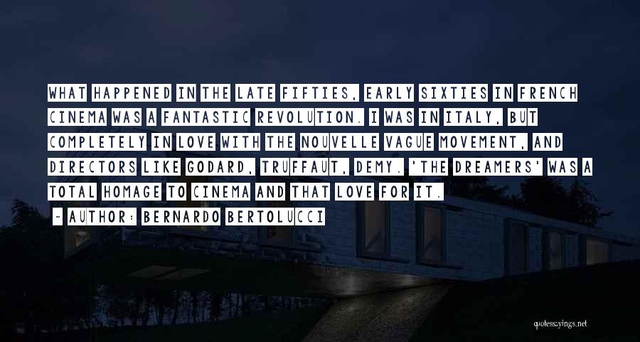 Bertolucci Quotes By Bernardo Bertolucci
