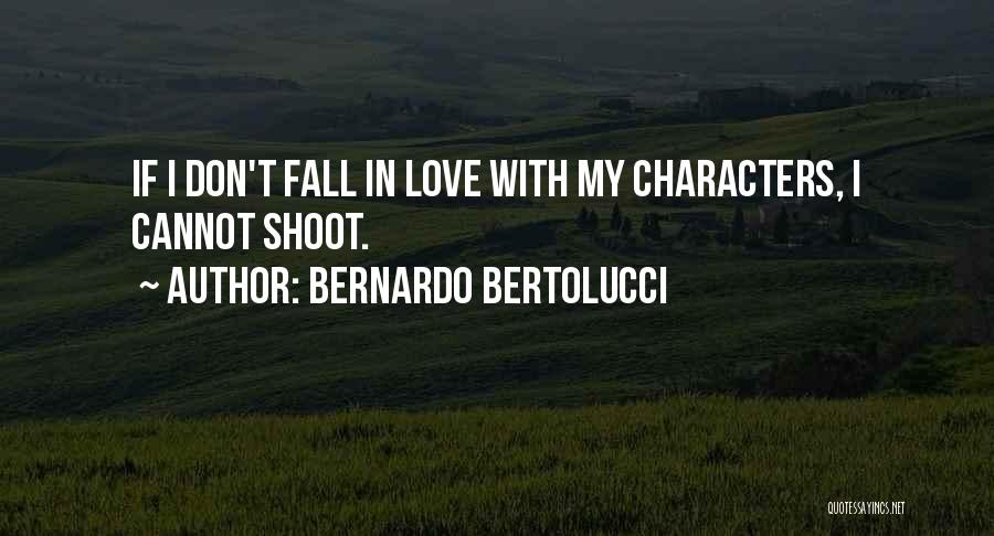 Bertolucci Quotes By Bernardo Bertolucci