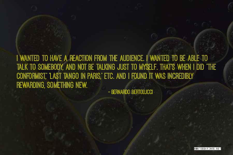 Bertolucci Quotes By Bernardo Bertolucci Bertolucci Quotes By Bernardo Bertolucci
