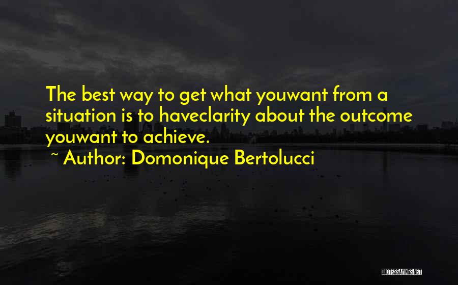 Bertolucci Quotes By Domonique Bertolucci