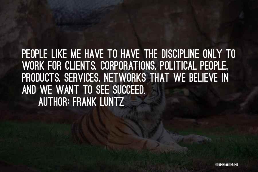 Bertoluccis Quotes By Frank Luntz