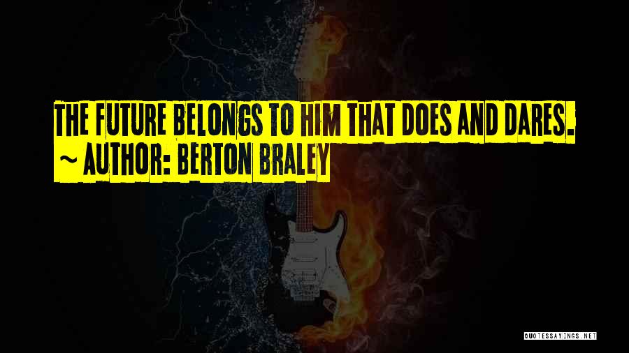 Berton Braley Quotes 1091914