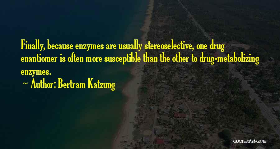 Bertram Katzung Quotes 736954