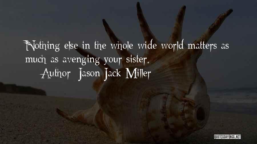 Bertrands Quotes By Jason Jack Miller