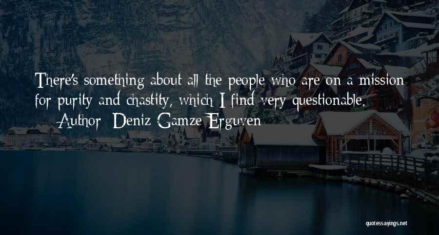 Berumen Origin Quotes By Deniz Gamze Erguven