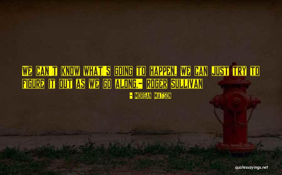 Berusaha Menghafal Quotes By Morgan Matson Berusaha Menghafal Quotes By Morgan Matson