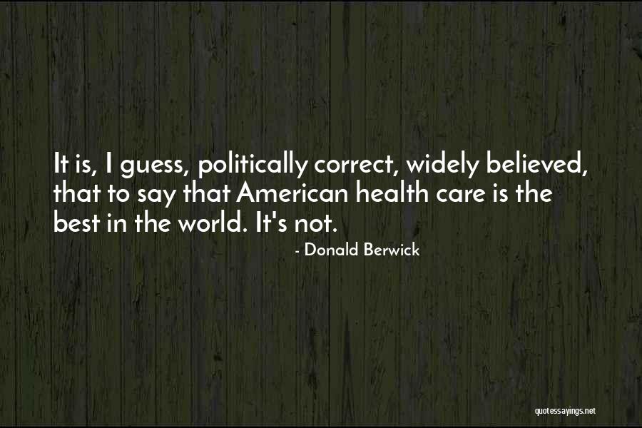 Berwick Quotes By Donald Berwick Berwick Quotes By Donald Berwick