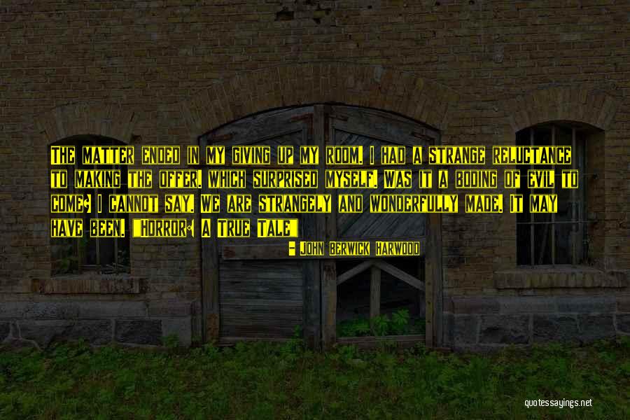 Berwick Quotes By John Berwick Harwood Berwick Quotes By John Berwick Harwood