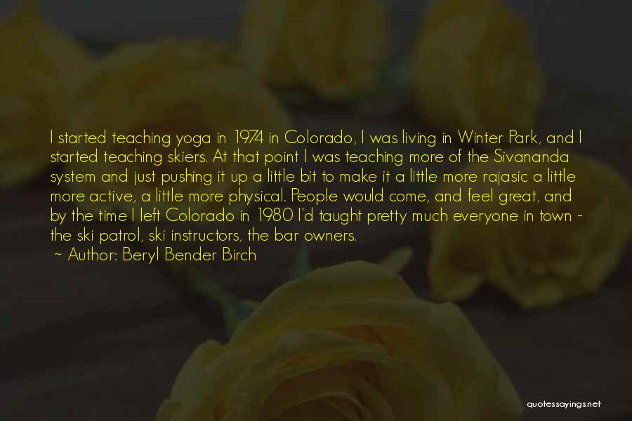 Beryl Bender Birch Quotes 365558