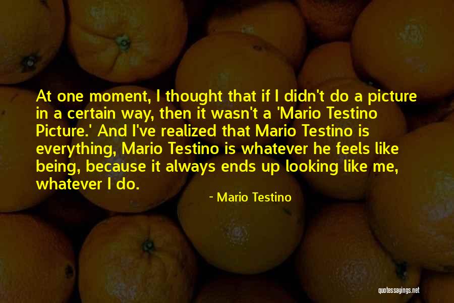 Berzanski Vesti Quotes By Mario Testino Berzanski Vesti Quotes By Mario Testino