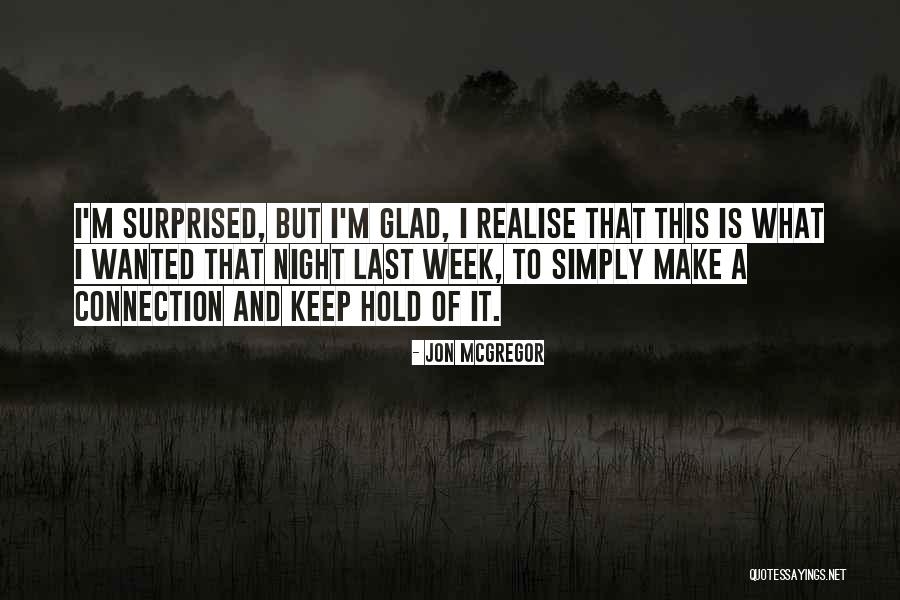 Besan Ki Quotes By Jon McGregor Besan Ki Quotes By Jon McGregor