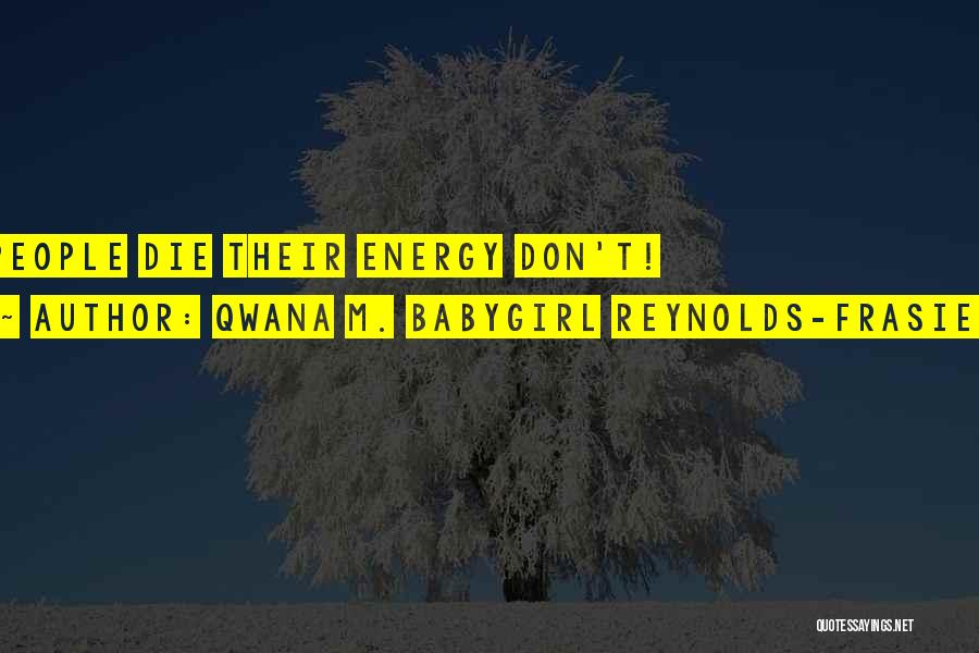 Besandote Quotes By Qwana M. BabyGirl Reynolds-Frasier