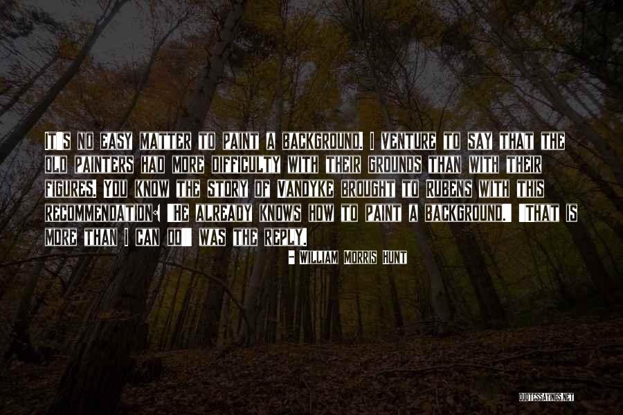 Besarnya Jumlah Quotes By William Morris Hunt Besarnya Jumlah Quotes By William Morris Hunt