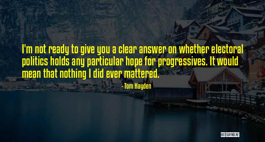 Bescherelle Online Quotes By Tom Hayden Bescherelle Online Quotes By Tom Hayden