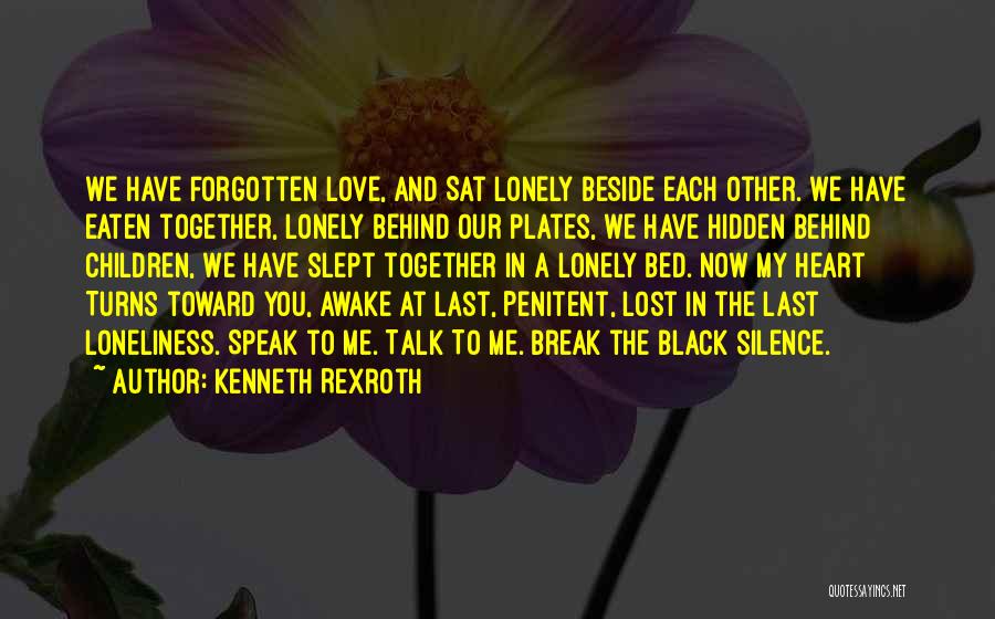 Beside Each Other Quotes By Kenneth Rexroth